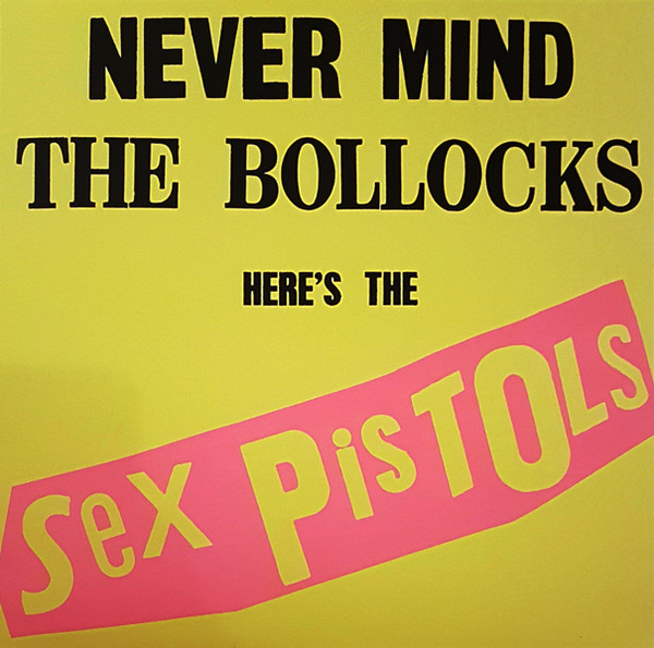 Sex Pistols Never Mind The Bollocks Here S The Sex Pistols Lp